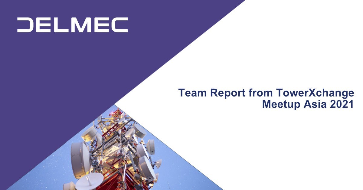 Delmec Connects, Digitally: Team Report from TowerXChange Meetup Asia 2021